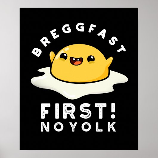 Breggfast First No Yolk Funny Egg Pun Dark BG Poster (Voorkant)