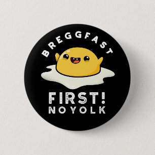 Breggfast First No Yolk Funny Egg Pun Dark BG Ronde Button 5,7 Cm