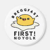 Breggfast First No Yolk Funny Egg Pun Magneet (Voorkant)