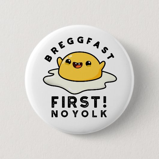 Breggfast First No Yolk Funny Egg Pun Ronde Button 5,7 Cm (Voorkant)