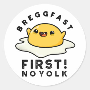 Breggfast First No Yolk Funny Egg Pun Ronde Sticker