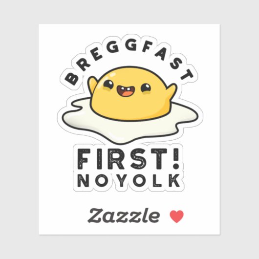 Breggfast First No Yolk Funny Egg Pun Sticker (Vel)
