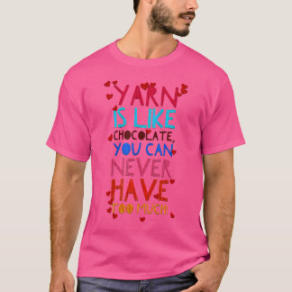 Breien En Haken Garens Zijn Als Chocolade Grappig T-shirt