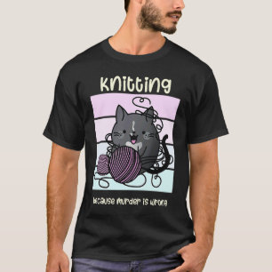 Breien Omdat Moord Verkeerd Is' Kat Cozy Mysterie T-shirt