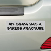 Brein heeft een stress fractuur grappig bumpersticker (Op auto)