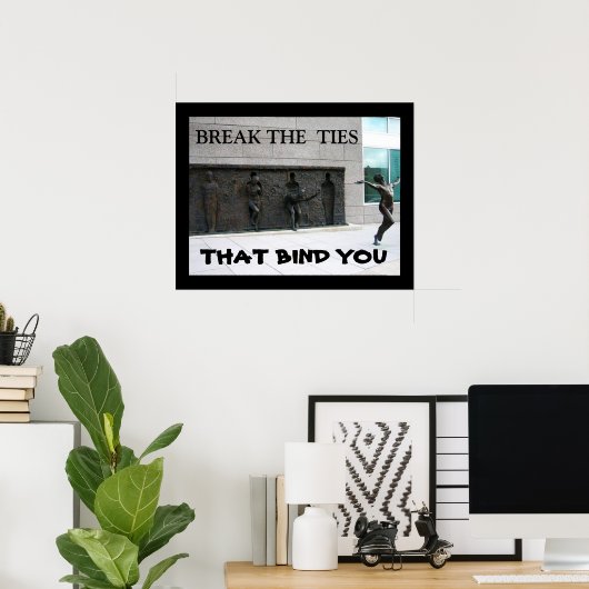 BREK DE STROPDASSEN DIE U BINDEN POSTER (Thuiskantoor)