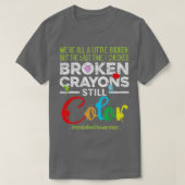Breken Crayons nog steeds Kleur Shirt Mental Healt (Design voorkant)