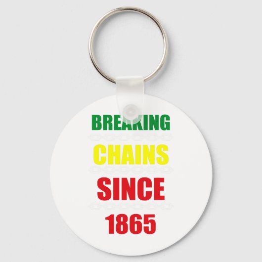Breken kettingen sinds 1865 Juneteenth Black Power Sleutelhanger (Voorkant)