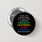 Breken krayons nog steeds kleurenbewustzijn ronde button 5,7 cm (Voorkant /achterkant)
