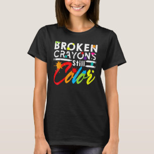 Breken krayons nog steeds kleurenbewustzijn t-shirt