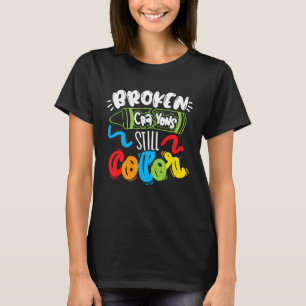 Breken krayons nog steeds kleurenbewustzijn t-shirt