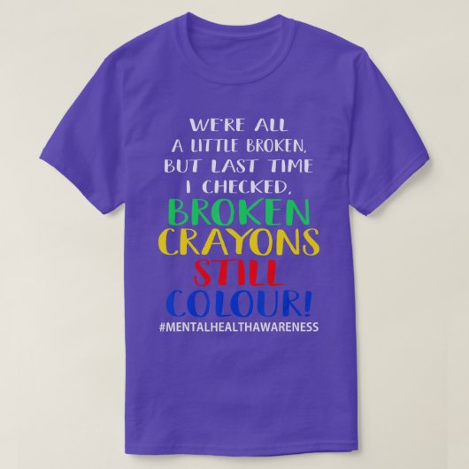 Breken krayons nog steeds kleurenbewustzijn t-shirt (Design voorkant)