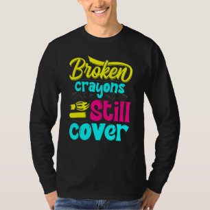 Breken krayons nog steeds kleurenbewustzijn t-shirt