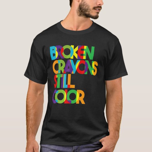 Breken krayons nog steeds kleurenbewustzijn t-shirt (Voorkant)