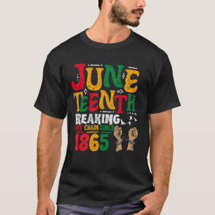 Breken van elke keten sinds 1865 Juneteenth Black T-shirt