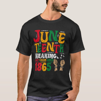 Breken van elke keten sinds 1865 Juneteenth Black  T-shirt