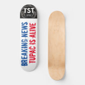 BREKEND NIEUWS TUPAC / TST Skateboard (Voorkant)