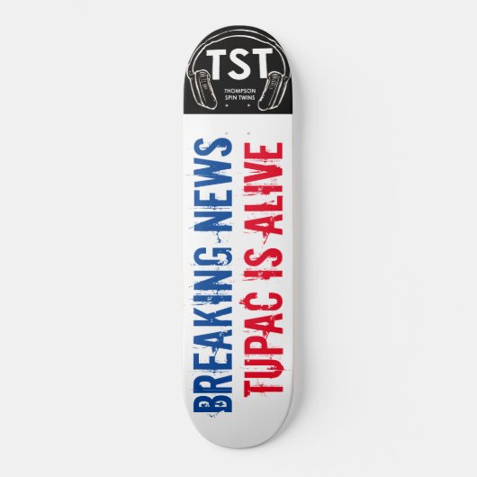 BREKEND NIEUWS TUPAC / TST Skateboard (Voorkant)