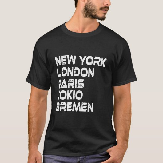 Bremen New York London Tokio Paris T-Shirt (Voorkant)