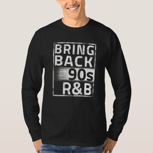 Breng de 90s R&b terug T-shirt (Voorkant)
