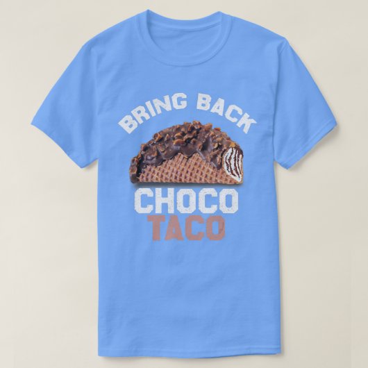 Breng de Choco Taco GOOD BYE CHOCO TACO terug T-shirt (Design voorkant)