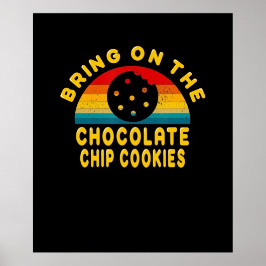 Breng de chocolade Chip Cookies aan |  cadeau Poster (Voorkant)