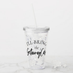 Breng de Getaway-auto Chic Girls Night Out Party Acryl Drinkbeker