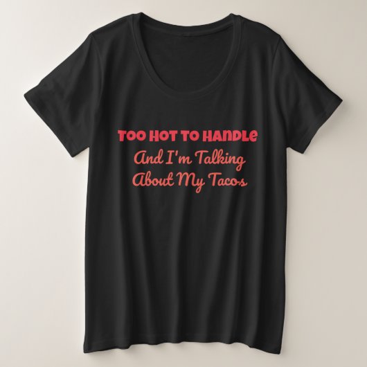 Breng de warmte. Blijf pikant Grote Maat T-shirt (Design voorkant)