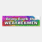 Breng de WEATHERMEN terug Bumpersticker (Voorkant)