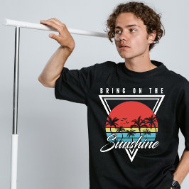 Breng de zonneschijn T-Shirt
