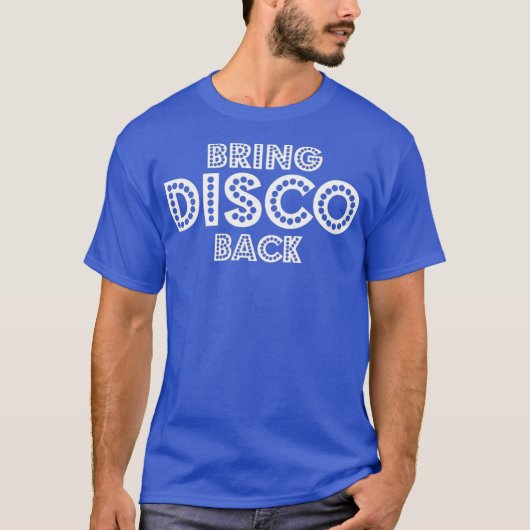 Breng Disco terug jaren 70 thema cadeau T-shirt (Voorkant)
