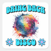Breng Disco terug Vierkante Sticker (Voorkant)
