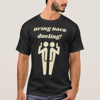 Breng duelleren terug t-shirt