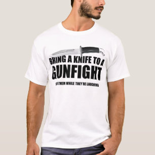 Breng een mes naar een vuurgevecht t-shirt