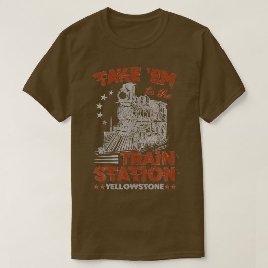 Breng Em naar de treinstation Yellowstone Funny T-shirt (Design voorkant)