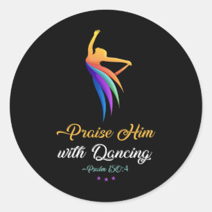 Breng hem gerust met dansen - Christelijke dansere Ronde Sticker