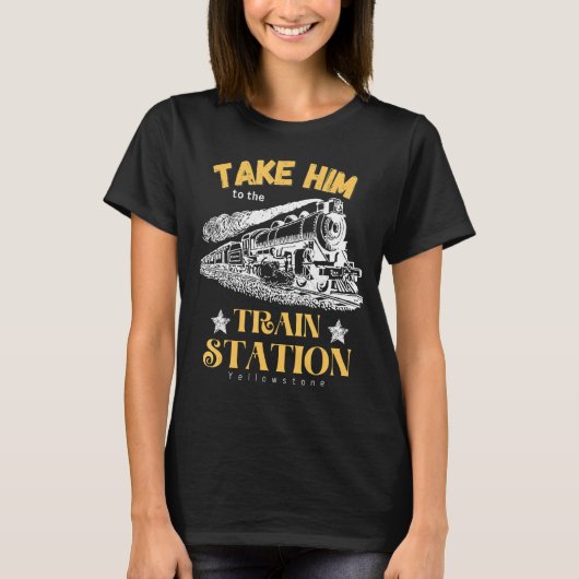 Breng hem naar de treinstation Yellowstone Funny T-shirt (Voorkant)