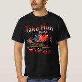 Breng hem naar het treinstation T-shirt (Voorkant)