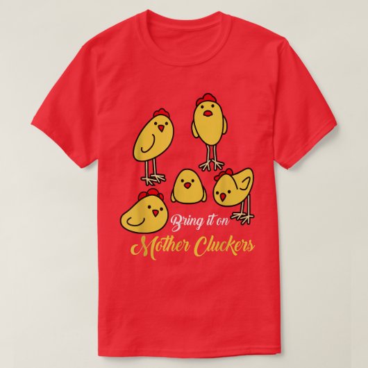 Breng het op moederkluckers en kippenboer t-shirt (Design voorkant)