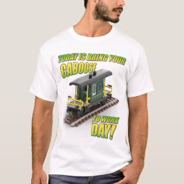 Breng je Caboose naar Werkdag (Groene Caboose) T-shirt