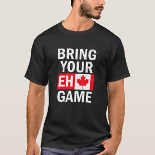 Breng je Eh Game Canadese vlag Canada T-shirt