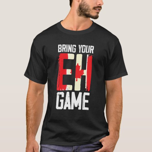 Breng je EH Game Funny Canada T-shirt (Voorkant)