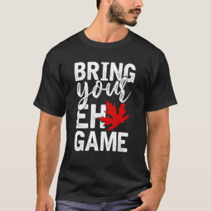 Breng je EH Game Funny Canadese Gift Canada T-shirt