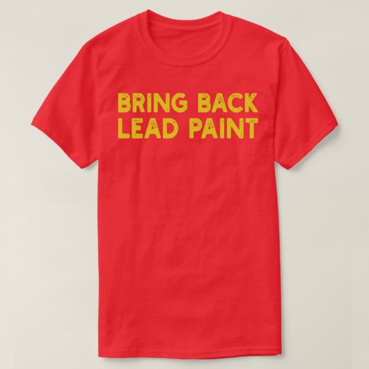 Breng loodverf terug t-shirt (Design voorkant)
