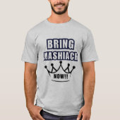 Breng Mashiach nu! T-shirt (Voorkant)