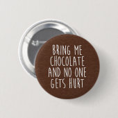Breng me Chocolate Funny Quote Ronde Button 5,7 Cm (Voorkant /achterkant)