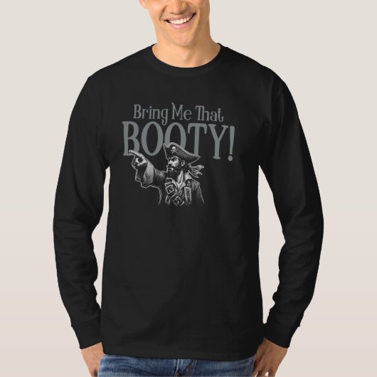 Breng me die buit! grappige piraat t-shirt (Voorkant)