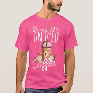 Breng me een ijskoffie t-shirt