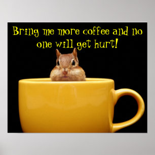 Breng me meer koffie-chipmunk poster