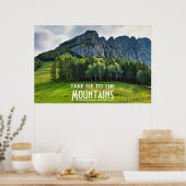Breng me naar de bergen met pijnbomen. poster (Keuken)